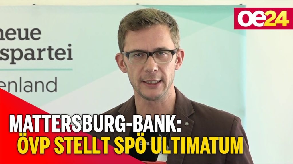 Mattersburg-Bank: ÖVP stellt SPÖ Ultimatum