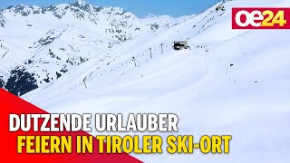 Dutzende Urlauber feiern in Tiroler Ski-Ort