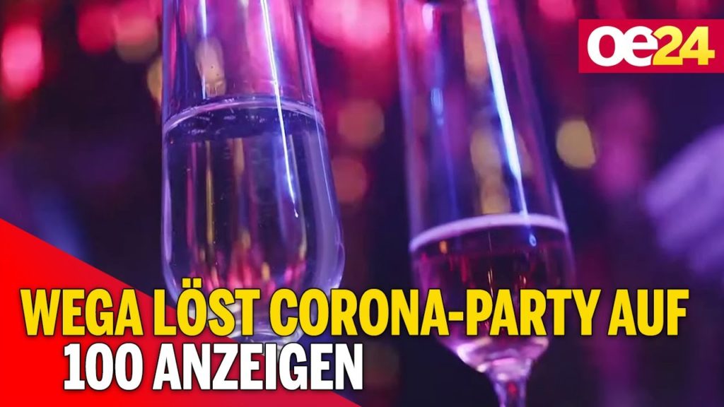 WEGA löst Corona-Party auf: 100 Anzeigen