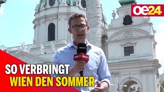 So verbringt Wien den Sommer