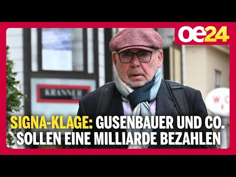 Signa-Klage: Gusenbauer und Co. sollen eine Milliarde bezahlen