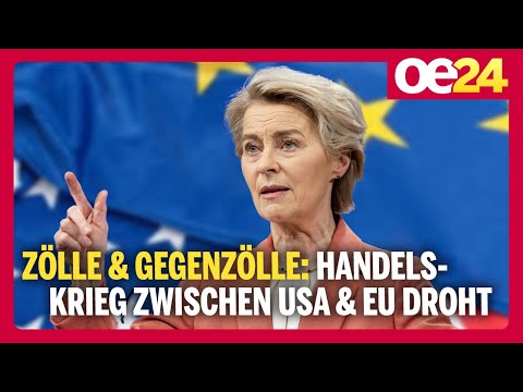 Zölle & Gegenzölle: Handelskrieg zwischen USA & EU droht