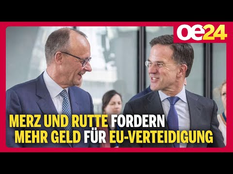 Merz und Rutte fordern mehr Geld für EU-Verteidigung
