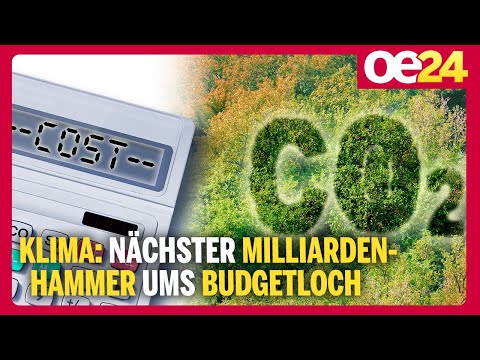 Klima: Nächster Milliarden-Hammer ums Budgetloch