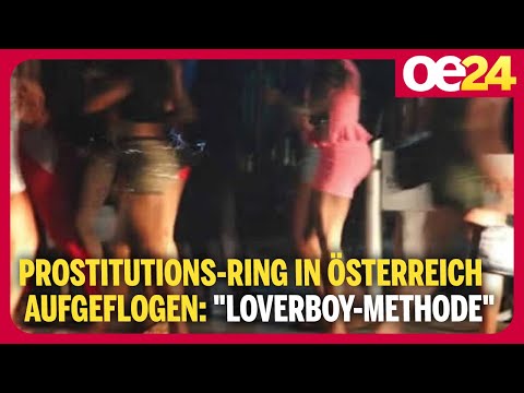 Prostitutions-Ring in Österreich aufgeflogen: “Loverboy-Methode”
