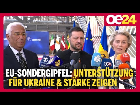 EU-Sondergipfel: Unterstützung für Ukraine & Stärke zeigen