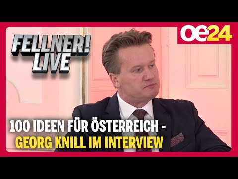 100 Ideen für Österreich – Georg Knill im Interview | FELLNER! LIVE