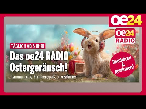 Täglich ab 6 Uhr: Das oe24 Radio Ostergeräusch