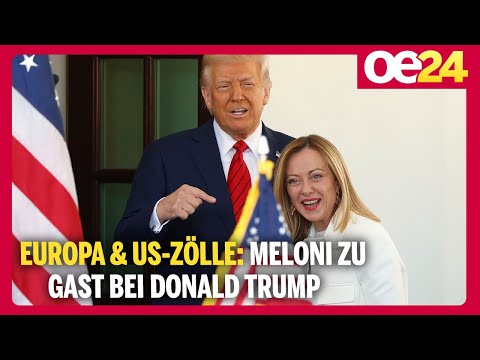 Europa & US-Zölle: Meloni zu Gast bei Donald Trump