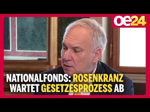 Nationalfonds: Rosenkranz wartet Gesetzesprozess ab