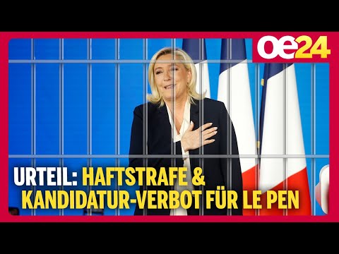 Urteil: Haftstrafe & Kandidatur-Verbot für Le Pen
