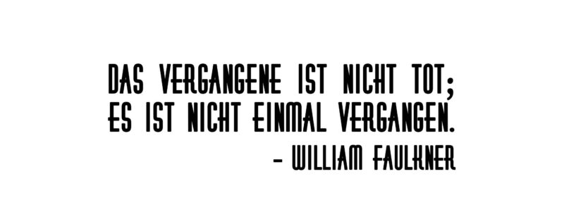 Das Vergangene ist nicht vergangen