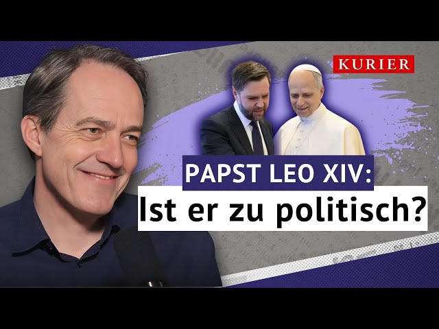 Papst Leo XIV: Wie politisch ist er?