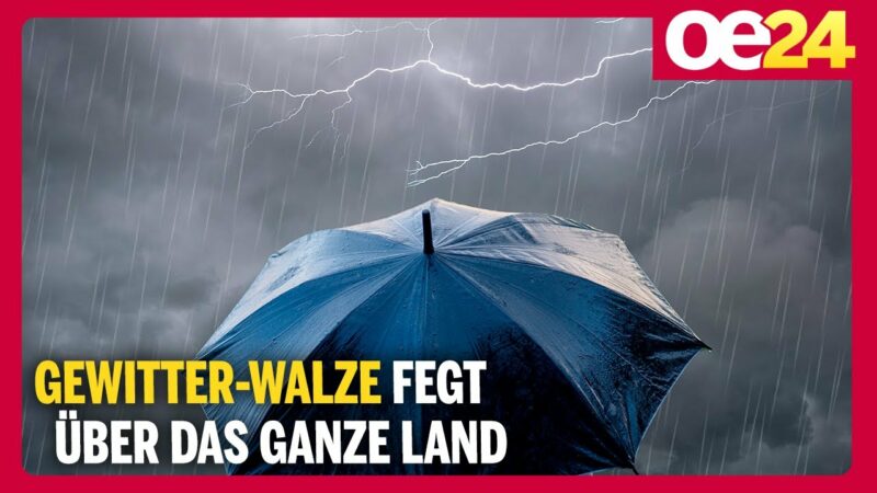Gewitter-Walze fegt über das ganze Land | Christian Ortner
