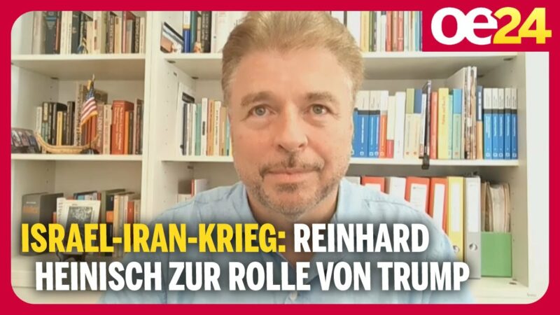 Israel-Iran-Krieg: Reinhard Heinisch zur Rolle von Donald Trump | Karl Wendl