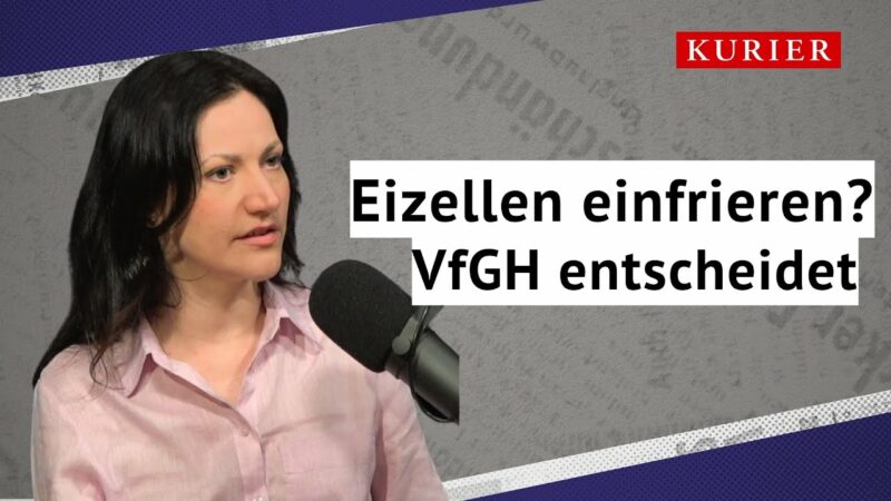 Warum das Höchstgericht gerade über Eizellen entscheidet