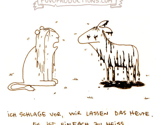 Es is einfach zu heiß für Karikaturen!