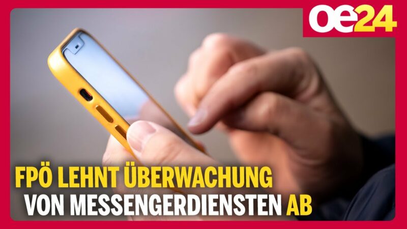 FPÖ lehnt Überwachung von Messengerdiensten ab