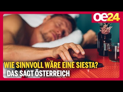 Wie sinnvoll wäre eine Siesta? Das sagt Österreich