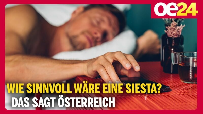Wie sinnvoll wäre eine Siesta? Das sagt Österreich